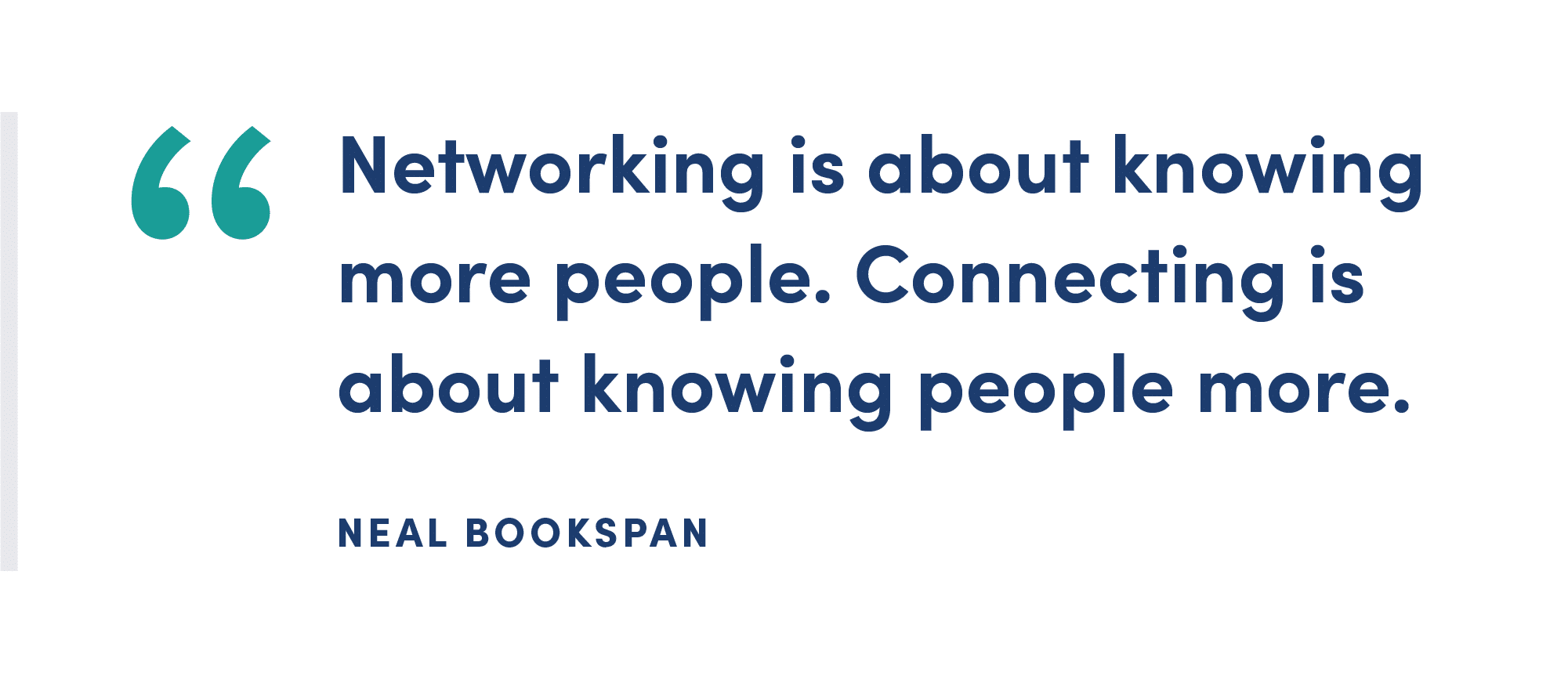 Networking is about knowing more people.